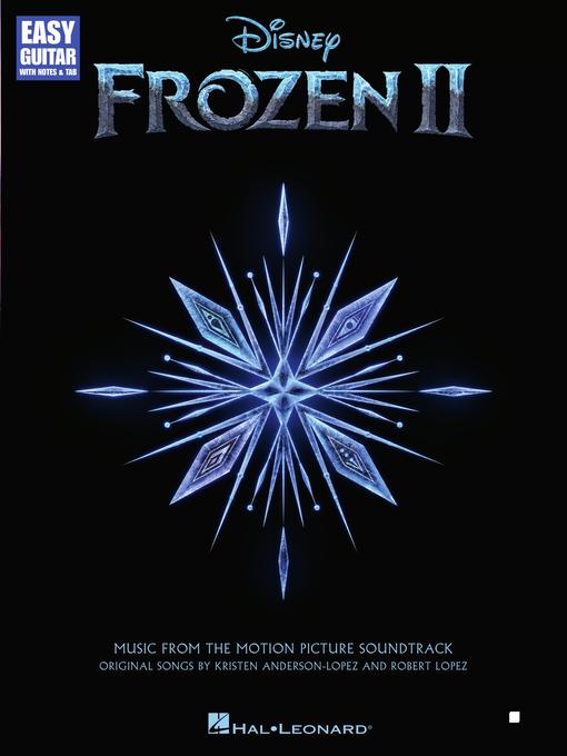 Title details for Frozen 2--Easy Guitar Songbook by Robert Lopez - Available